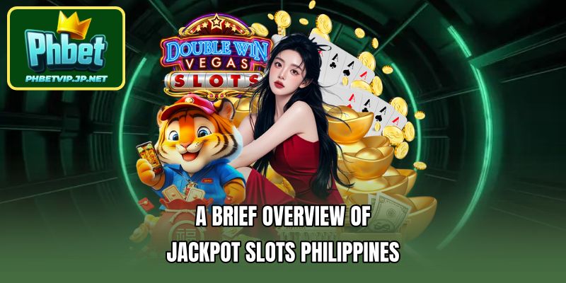 A brief overview of Jackpot Slots Philippines