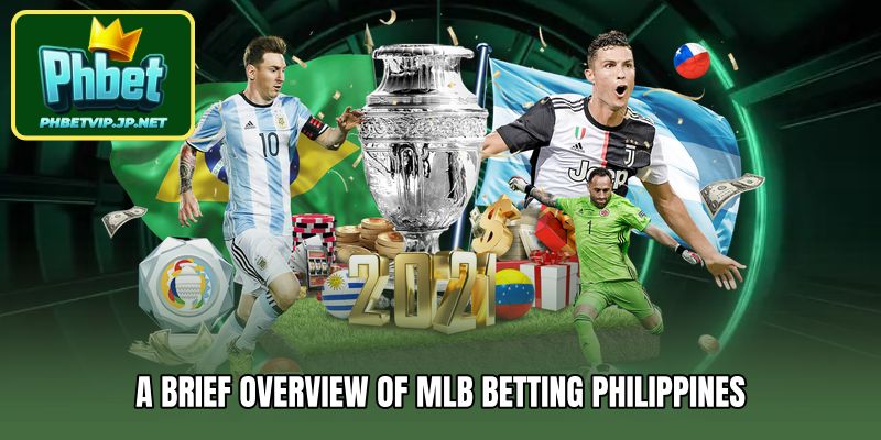 A brief overview of MLB betting Philippines