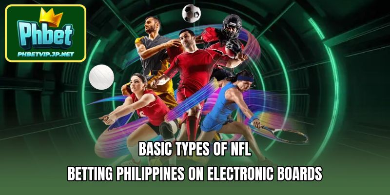 Basic types of NFL betting Philippines on electronic boards
