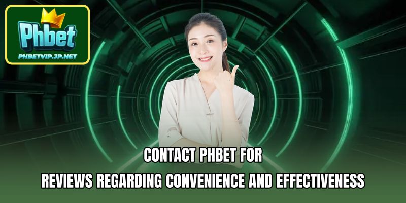 Contact PHBET for reviews regarding convenience and effectiveness