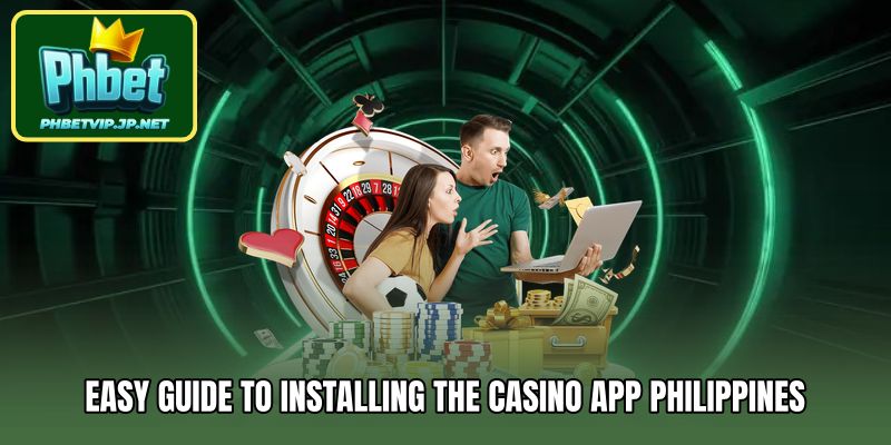 Easy guide to installing the casino app Philippines
