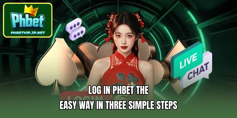 Log in PHBET the Easy Way in Three Simple Steps