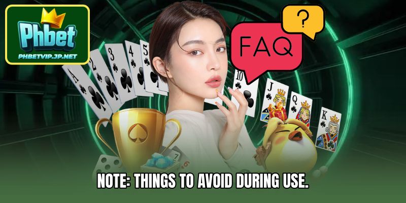 Note: Things to avoid during use