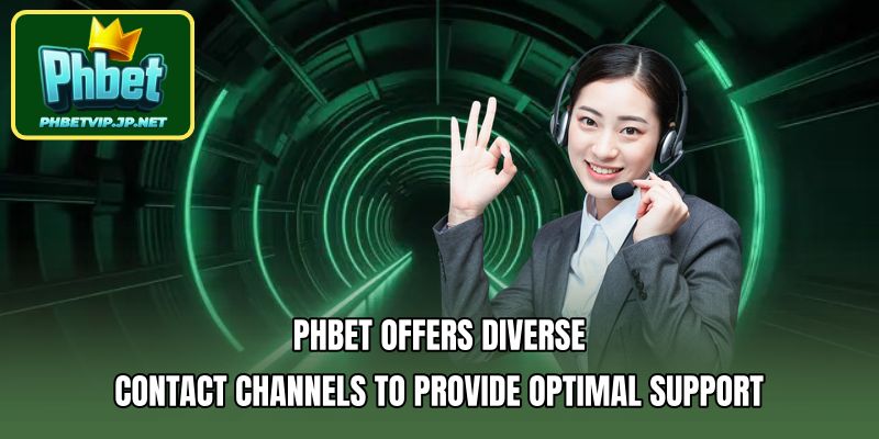 PHBET offers diverse contact channels to provide optimal support