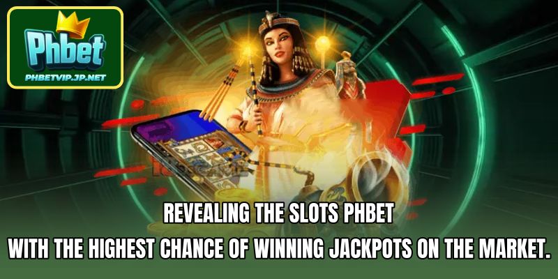 Revealing the Slots Phbet with the highest chance of winning jackpots on the market.