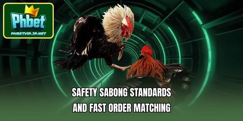 Safety Sabong Standards and Fast Order Matching