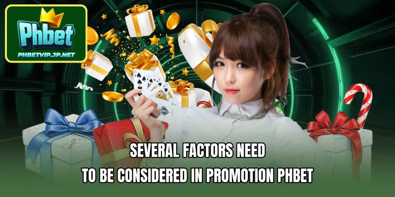 Several factors need to be considered in Promotion PHBET